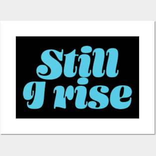 Still I rise Posters and Art